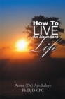 Image for How to Live an Abundant Life