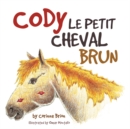 Image for Cody Le Petit Cheval Brun