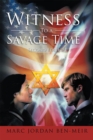 Image for Witness to a Savage Time: Second Edition