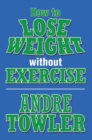 Image for How to Lose Weight Without Exercise
