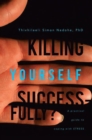 Image for Killing Yourself Successfully?: A Practical Guide to Coping with Stress