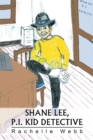 Image for Shane Lee, P.I. Kid Detective