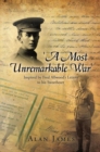 Image for &#39;A Most Unremarkable War&#39;: Inspired by Fred Allwood&#39;S Letters to His Sweetheart