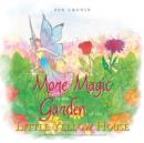 Image for More Magic in the Garden of the Little Yellow House