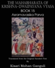 Image for The Mahabharata of Krishna-Dwaipayana Vyasa Book 15 Asramavasika Parva