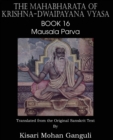 Image for The Mahabharata of Krishna-Dwaipayana Vyasa Book 16 Mausala Parva