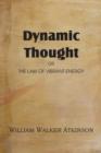 Image for Dynamic Thought or the Law of Vibrant Energy