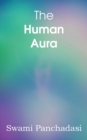 Image for The Human Aura, Astral Colors and Thought Forms