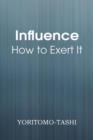 Image for Influence - How to Exert It