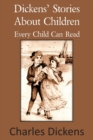 Image for Dickens&#39; Stories about Children Every Child Can Read
