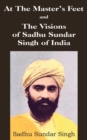 Image for At The Master&#39;s Feet and The Visions of Sadhu Sundar Singh of India