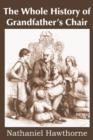 Image for The Whole History of Grandfather&#39;s Chair, True Stories from New England History