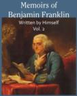 Image for Memoirs of Benjamin Franklin; Written by Himself Vol. 2