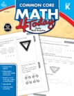 Image for Common Core Math 4 Today, Grade K: Daily Skill Practice