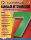 Image for Common Core Language Arts Workouts, Grade 7: Reading, Writing, Speaking, Listening, and Language Skills Practice