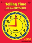Image for Telling Time with the Judy Clock, Grades K - 3: Reproducible Activities to use with the Judy Clock
