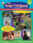 Image for The Fruit of the Spirit, Grades 4 - 6: Developing powerful attributes that help kids be more like Jesus!