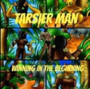 Image for Tarsier Man : Winning In The Beginning