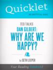 Image for Quicklet on TED Talks: Dan Gilbert: Why Are We Happy?
