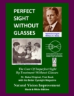Image for Perfect Sight Without Glasses : The Cure Of Imperfect Sight By Treatment Without Glasses - Dr. Bates Original, First Book- Natural Vision Improvement (Black &amp; White Edition)