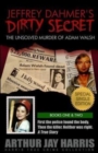Image for Jeffrey Dahmer&#39;s Dirty Secret : The Unsolved Murder of Adam Walsh: SPECIAL SINGLE EDITION. First the police found the body. Then the killer. Neither was right.