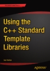 Image for Using the C++ Standard Template Libraries