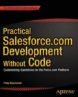 Image for Practical Salesforce.com Development Without Code: Customizing Salesforce on the Force.com Platform
