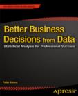Image for Better Business Decisions from Data: Statistical Analysis for Professional Success