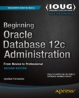 Image for Beginning Oracle Database 12c Administration: From Novice to Professional