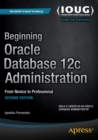 Image for Beginning Oracle Database 12c Administration : From Novice to Professional