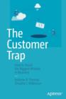 Image for The Customer Trap : How to Avoid the Biggest Mistake in Business