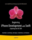 Image for Beginning iPhone Development with Swift: Exploring the iOS SDK