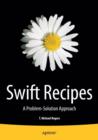 Image for Swift Recipes : A Problem-Solution Approach