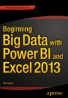 Image for Beginning big data with Power BI and Excel 2013: big data processing and analysis using Power BI in Excel 2013