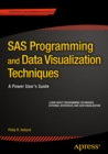 Image for SAS programming and data visualization techniques: a power user&#39;s guide