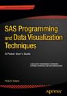 Image for SAS programming and data visualization techniques  : a power user&#39;s guide