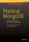 Image for Practical MongoDB  : architecting, developing, and administering MongoDB