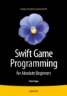 Image for Swift Game Programming for Absolute Beginners