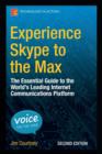 Image for Experience Skype to the max  : the essential guide to the world&#39;s leading internet communications platform