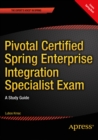 Image for Pivotal Certified Spring Enterprise Integration Specialist Exam: A Study Guide