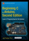Image for Beginning C for Arduino, Second Edition: Learn C Programming for the Arduino