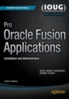 Image for Pro Oracle Fusion applications  : installation and administration