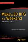 Image for Make a 2D RPG in a Weekend : With RPG Maker VX Ace