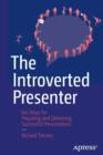 Image for The introverted presenter  : ten steps for preparing and delivering successful presentations