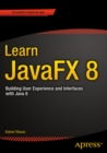 Image for Learn JavaFX 8: Building User Experience and Interfaces with Java 8