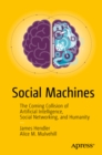 Image for Social Machines: The Coming Collision of Artificial Intelligence, Social Networking, and Humanity