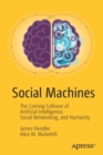 Image for Social machines  : the coming collision of artificial intelligence, social networking, and humanity