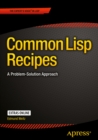 Image for Common Lisp Recipes: A Problem-Solution Approach