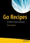Image for Go recipes: a problem-solution approach