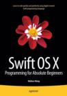 Image for Swift OS X programming for absolute beginners